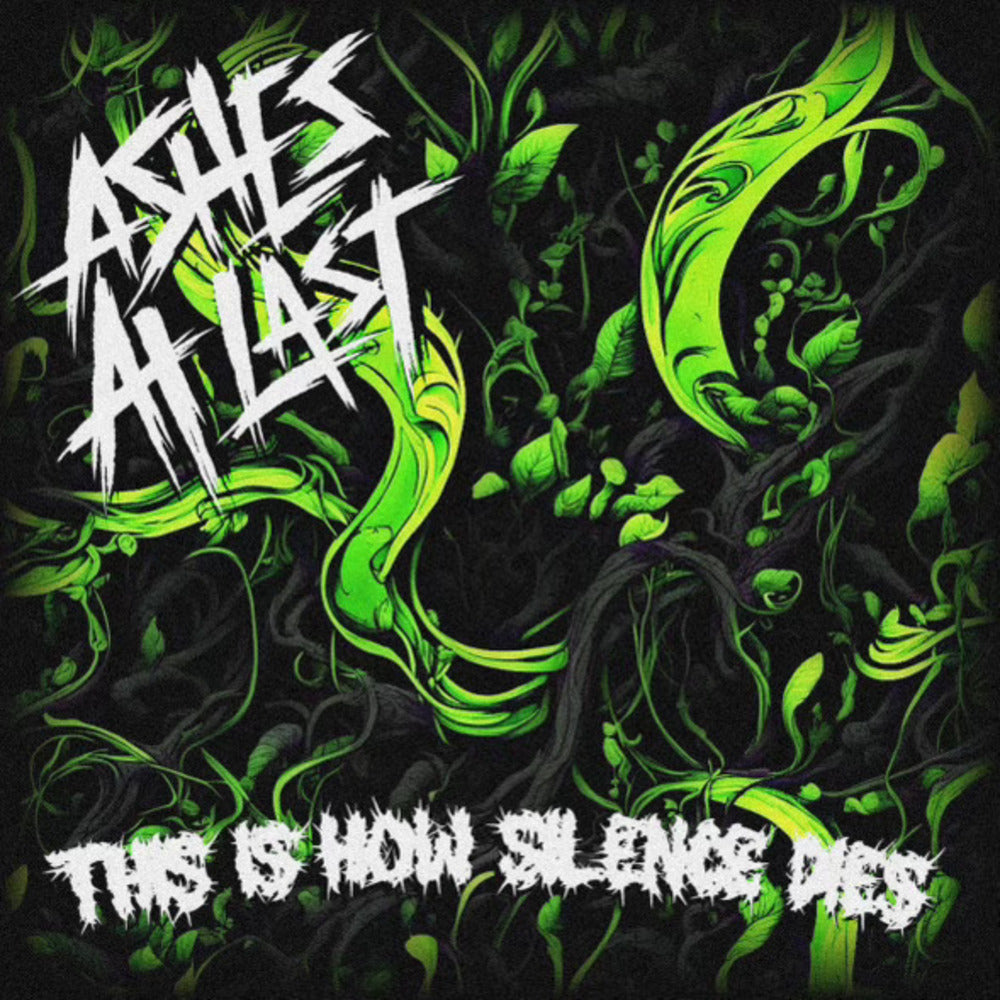 Ashes At Last - This Is How Silence Dies